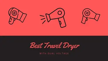 Best Travel Dryer for Europe with Dual Voltage